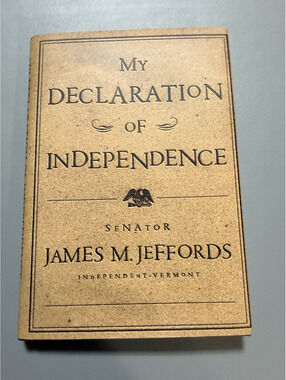 My Declaration of Independence by Senator James M. Jeffords - Signed 1st Edition
